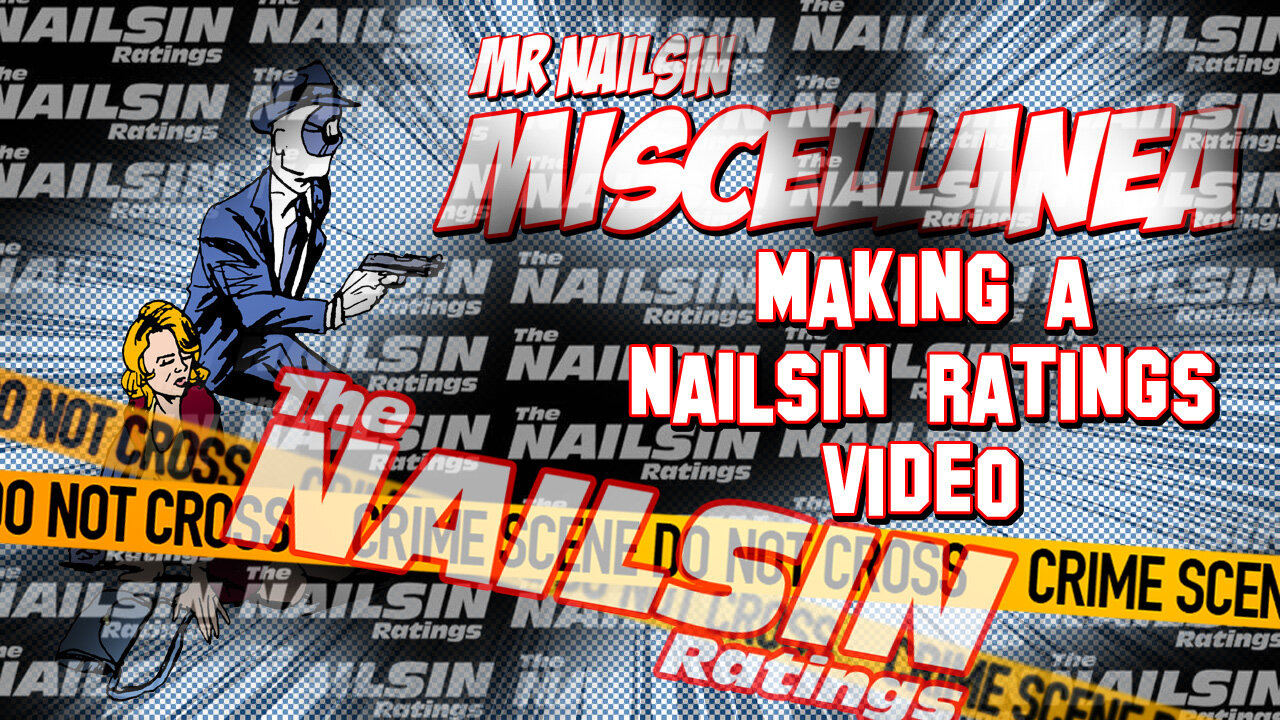 Making A Nailsin Ratings Video