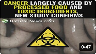 CANCER largely caused by processed food and toxic ingredients, new study confirms