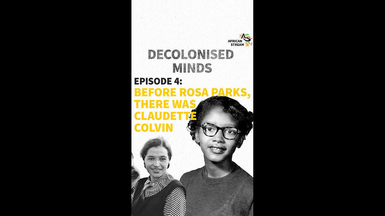 EPISODE 4: BEFORE ROSA PARKS, THERE WAS CLAUDETTE COLVIN