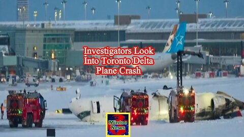 Investigators look into cause of Toronto Delta plane crash