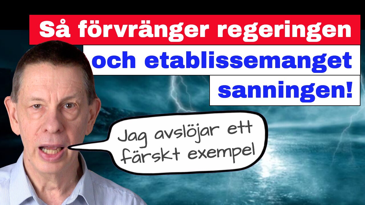 Så förvränger regeringen och etablissemanget sanningen!