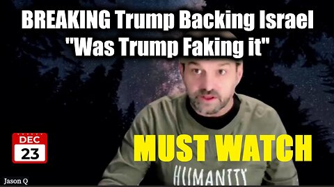 Jason Q BREAKING Trump Backing Israel - "Was Trump Faking it"