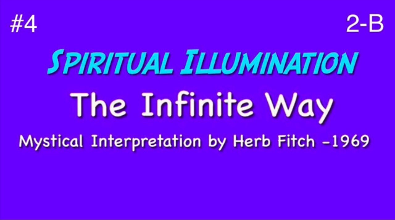 #4 The Infinite Way: Spiritual Illumination, part 2 -Herb Fitch