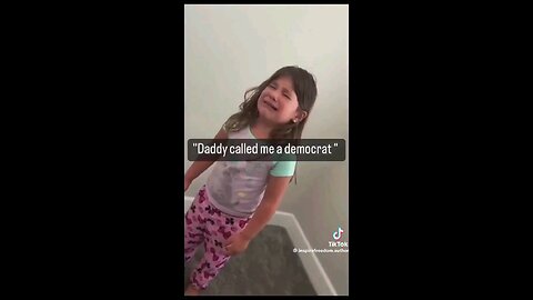 "Daddy called me a democrat" 😭😢