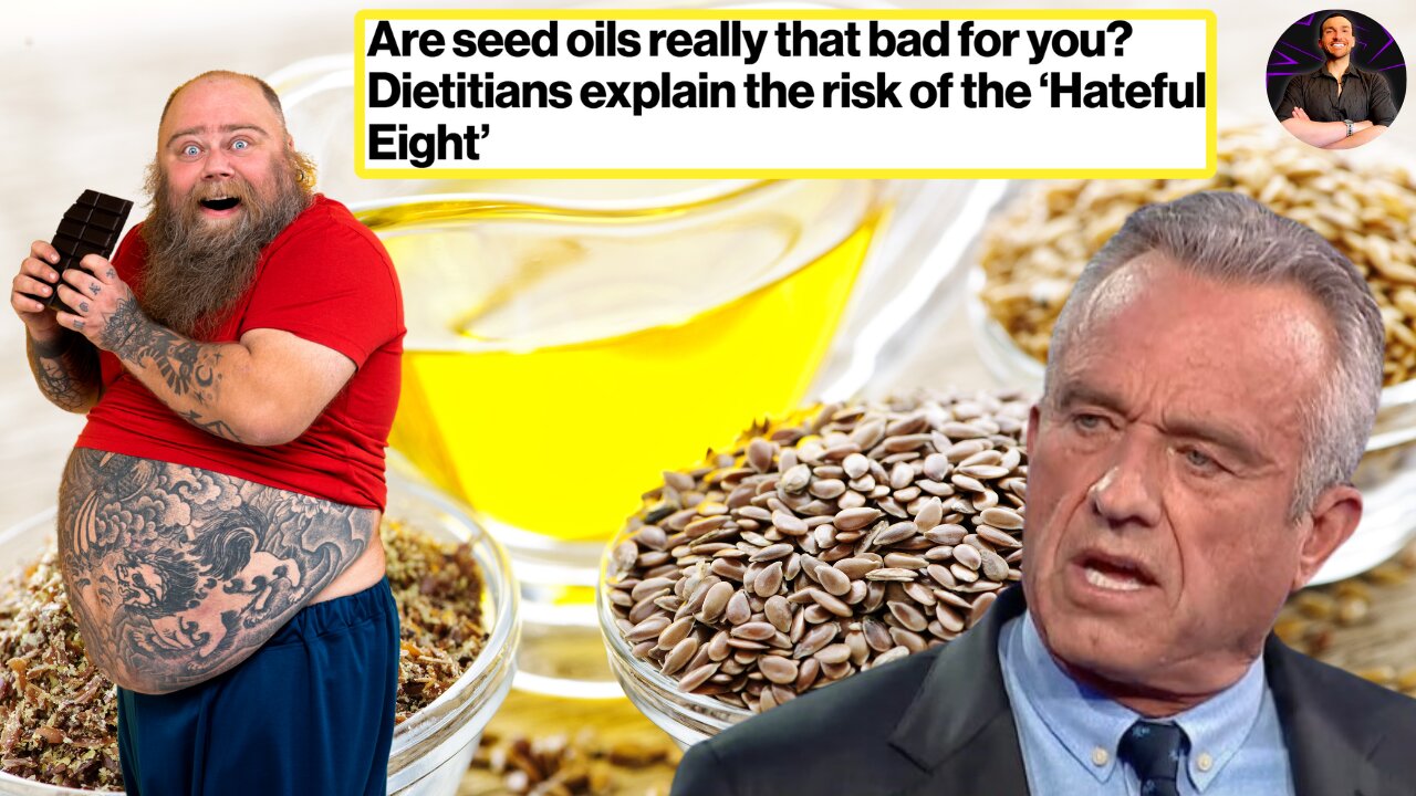 RFK Jr. is RIGHT! Seed Oils are the DEVIL and Need to Be ERRADICATED!
