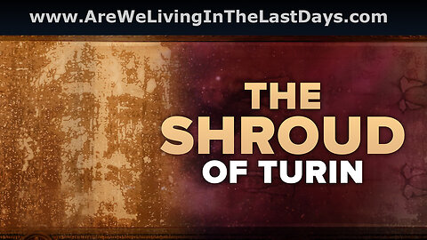 Episode 160: The Shroud of Turin. Is It Real?