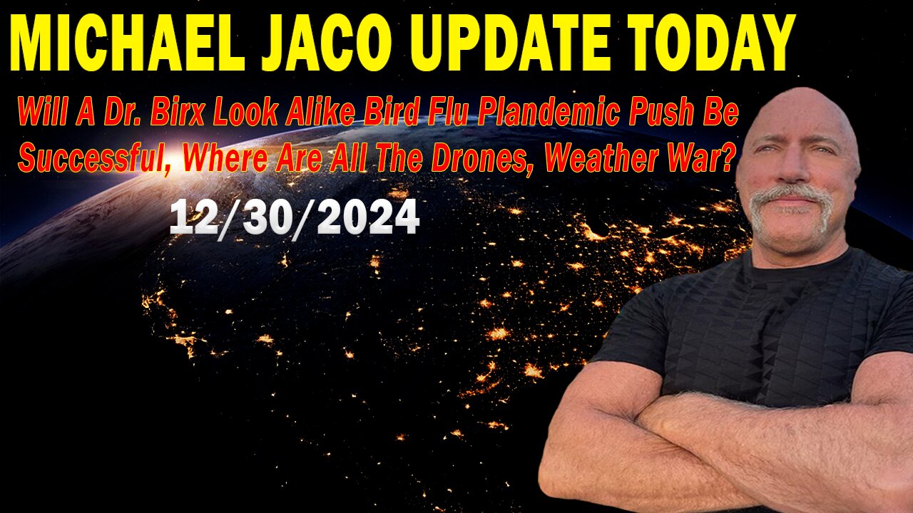 Michael Jaco Situation Update Dec 30: "Where Are All The Drones, Weather War?"