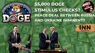 $5,000 DOGE Checks? Peace Deal Between Russia and Ukraine IMMINENT? Angel In The Afternoon EP:96