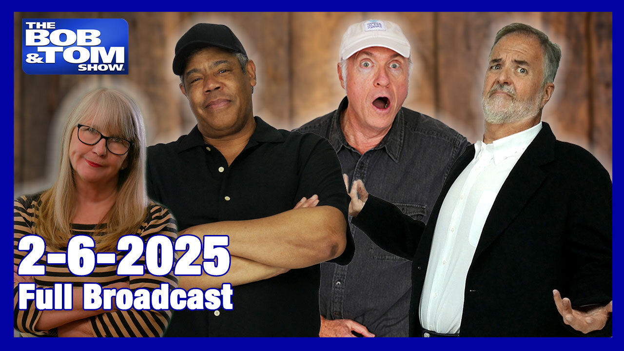 The Bob & Tom Show, February 6, 2025