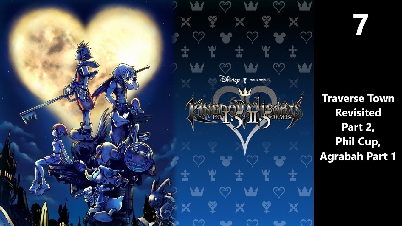 Kingdom Hearts Final Mix | Part 7 - Traverse Town Revisited Part 2, Phil Cup, Agrabah Part 1