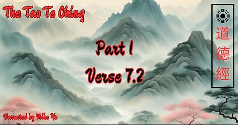 The Tao Te Ching - Lao Tse - Part 1.7.2