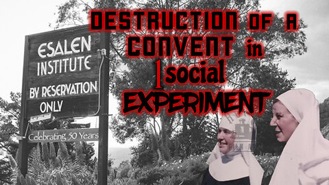 How did the Esalen Institute destroy one 300-nun convent with 1 experiment ?▮blackpilled
