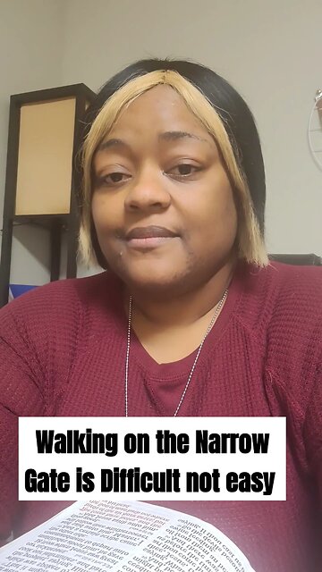 Walking on the Narrow Gate is Difficult not easy