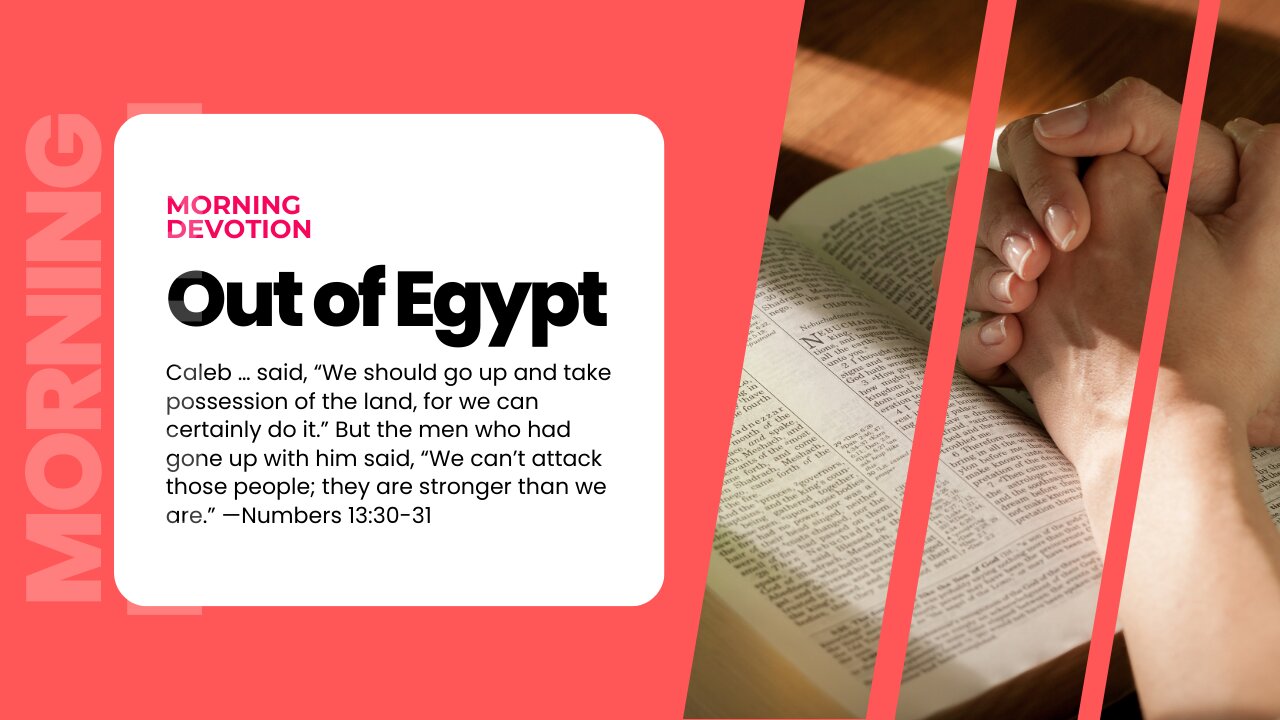 Morning Devotion - OUT OF EGYPT