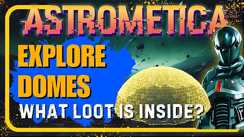 Finding RARE Loot Inside These Mysterious Astrometica Domes!