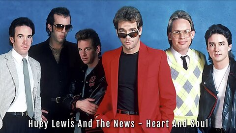 Heart and Soul – Huey Lewis & The News