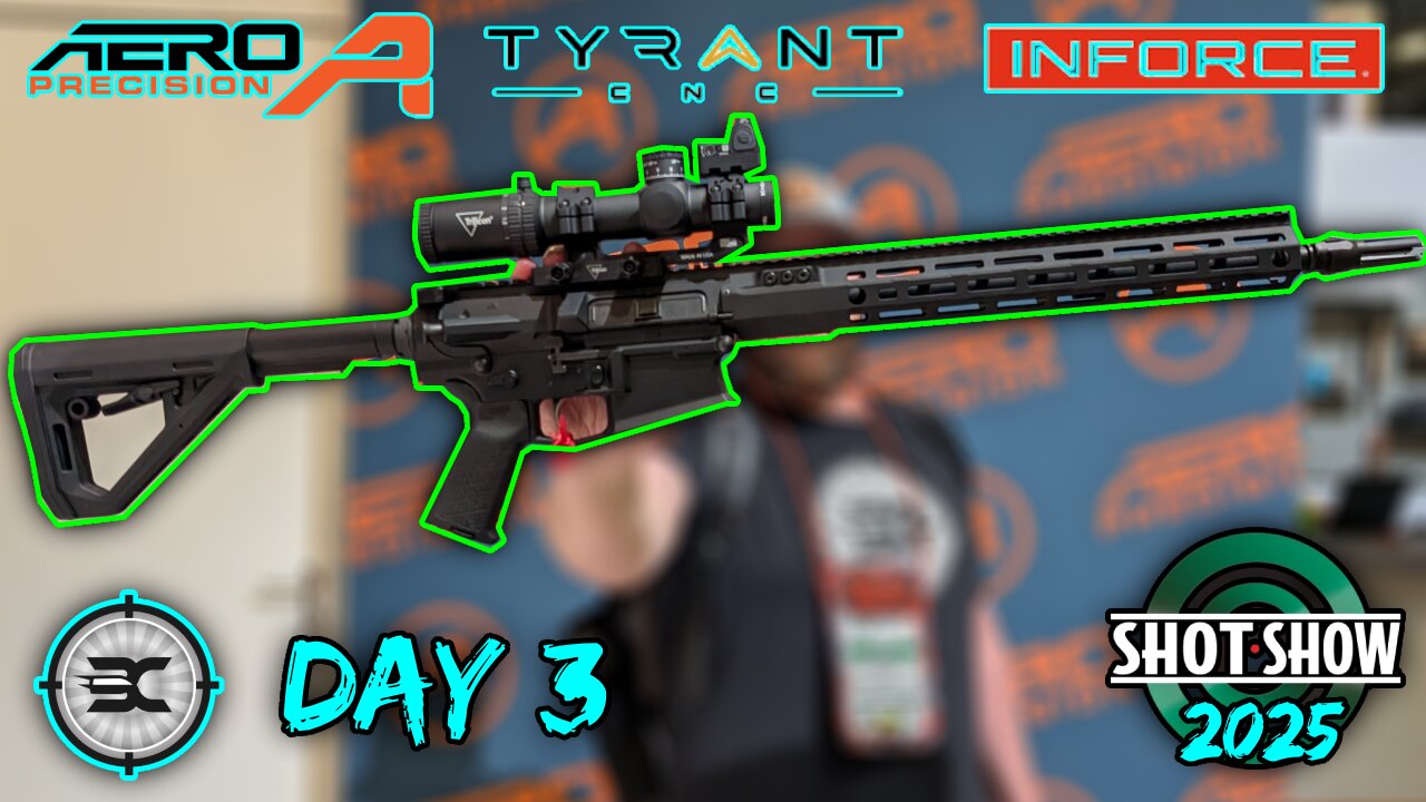 Shot Show 2025- Aero Precision // Tyrant CNC // Inforce Weapon Mounted Lights