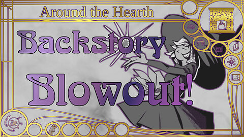 Backstory Blowout! - Around the Hearth 2025