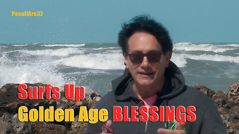 Surfs UP Golden Age Blessings