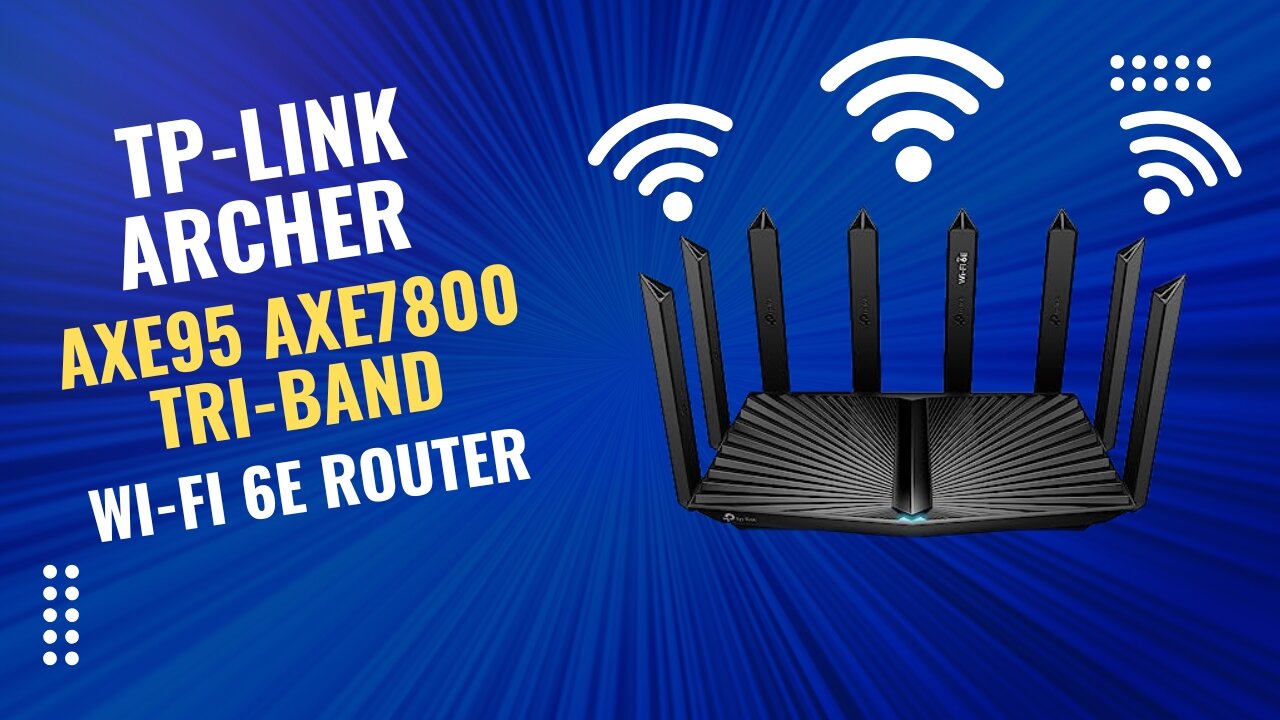 TP Link Archer AXE95 AXE7800 Tri Band Wi Fi 6E Router