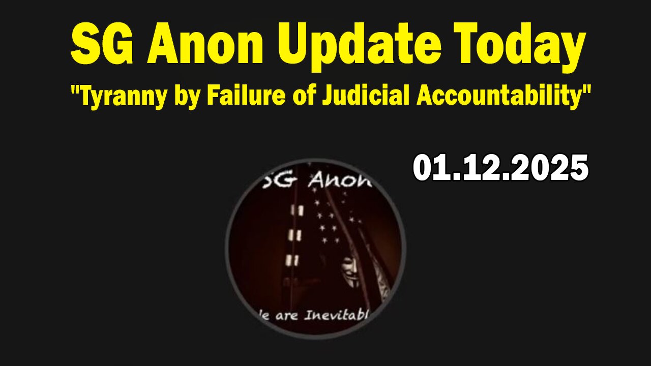 SG Anon Update Today Jan 12: "Discuss The Capture Of Judge Oversight Entities Across The United States Of America"