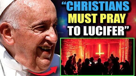 Pope Francis' Deathbed Sermon Urges Christians to 'Pray to Lucifer For Real Enlightenment'