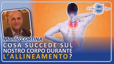 Cosa succede sul nostro corpo durante l'allineamento (audio) - Manlio Cortina