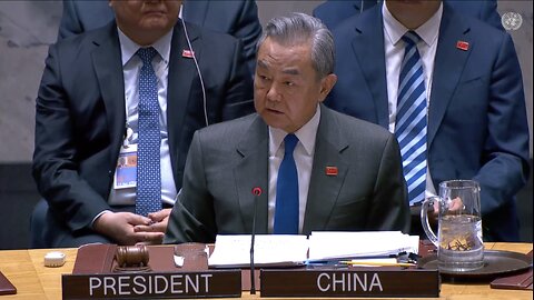 China's Foreign Minister Wang Yi Addresses UN Security Council