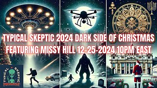 The Dark Side of Christmas - 2024 Christmas Special Part 2 - Missy Hill, TSP 1692