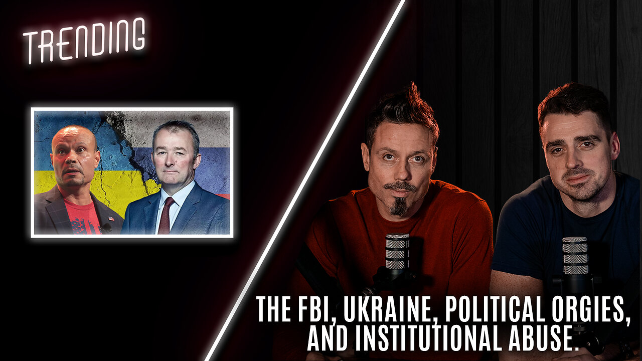 Trending: Ep37: The FBI, Ukraine, Political Orgies, and institutional abuse.