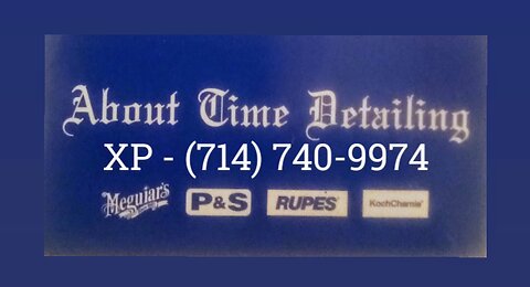 About Time Detailing XP - (714) 740-9974 "Porque Ya Era Tiempo"