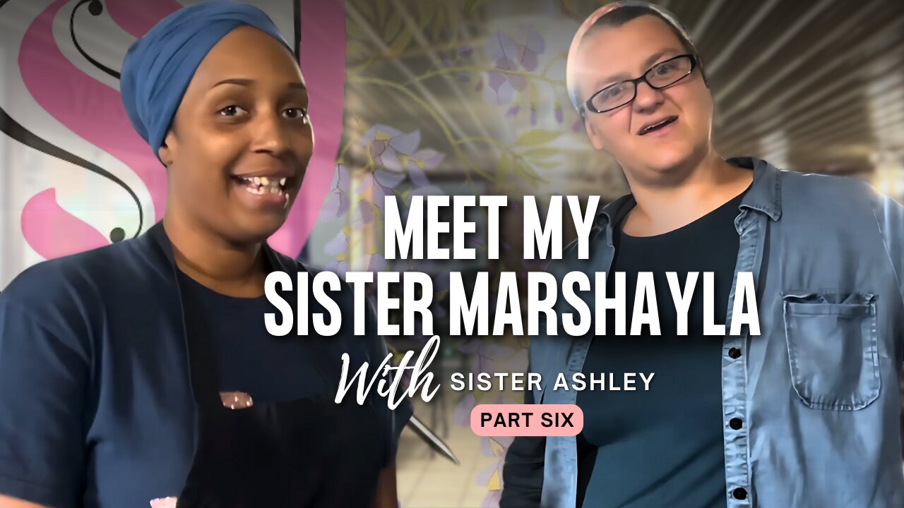 Meet My Sister Marshayla with Sister Ashley | Straitway Helpmeets