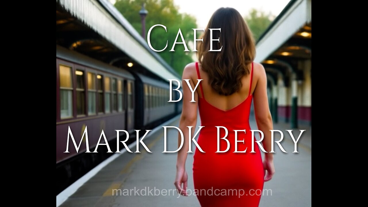 Cafe by Mark DK Berry (Music Video)