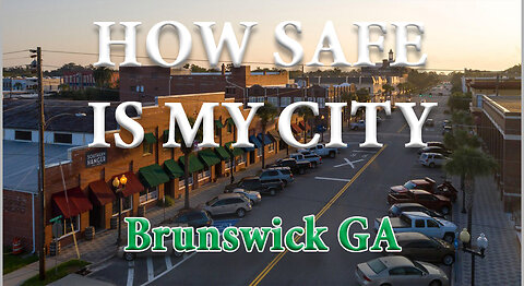 Brunswick GA the 2nd Most Dangerous City in Georgia - How Safe is Brunswick GA?