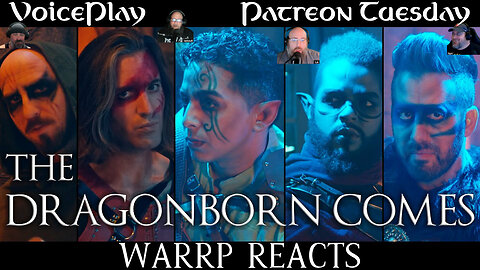 PATREON TUESDAY - WARRP Reacts To Dragonborn Comes By VoicePlay