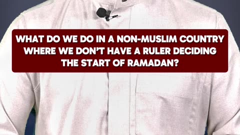 How do we start Ramadan without a ruler in a non-Muslim country?