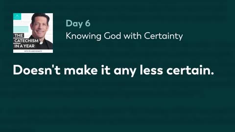 The Catechism of The Catholic Church In One Year | Day 6