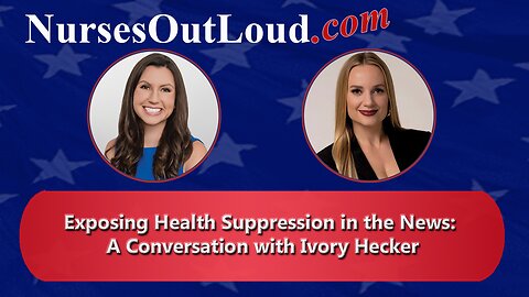 2-12-2025 - Exposing Health Suppression in the News: A Conversation with Ivory Hecker