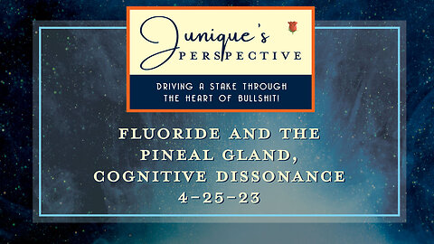 Fluoride and the Pineal Gland, Cognitive Dissonance, and the Heart–Brain Connection