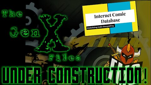 The Gen X Files! Episode 5: Under Construction! (Building the Future of Indy Comics!)