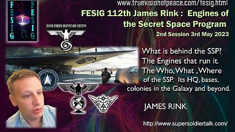 FESIG112th James Rink on the Engines running the Secret Space Program 3May23