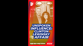 Unspoken Influence: Clinton-Lewinsky Affair | #GrandTheftWorld 224 (Short)