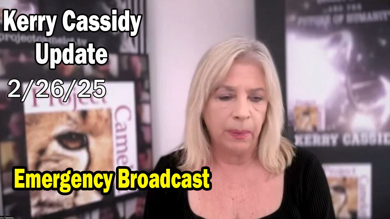 Kerry Cassidy HUGE Intel Feb 26: "Emergency Broadcast! By Kerry Cassidy, James Grundvig..."