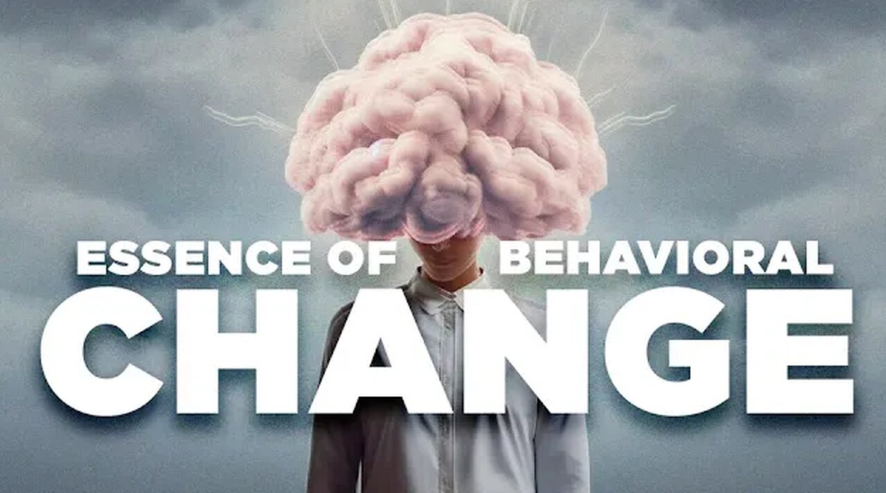 The Essence Of Behavioral Change