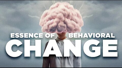 The Essence Of Behavioral Change