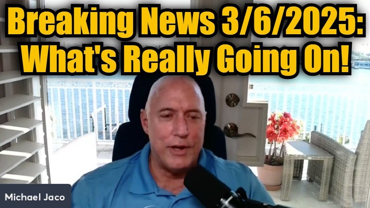 Michael Jaco Breaking News 3/6/25 - What's Really Going On!