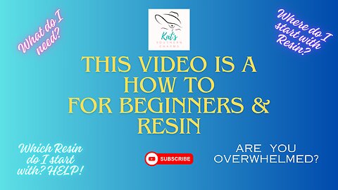 Beginners Guide to Start Resin! How and where to begin for those overwhelmed or lost!