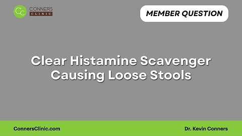 Clear Histamine Scavenger Causing Loose Stools