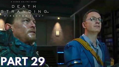 Death Stranding - Part 29 - Deliveries & Heartman's Extinction Theory