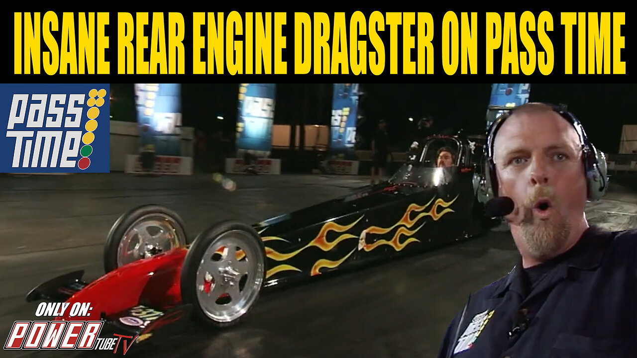 PASS TIME - Insane Rear Engine Dragster on PASS Time?!